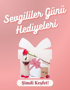 Sevgililer Günü Hediyeleri